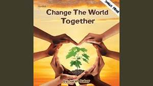 Change The World Together